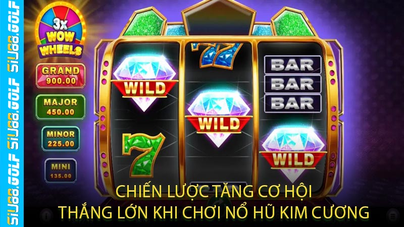 Chiến Lược Tăng Cơ Hội Thắng Lớn Khi Chơi Nổ Hũ Kim Cương