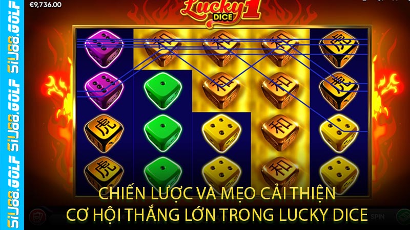 Chiến Lược Và Mẹo Cải Thiện Cơ Hội Thắng Lớn Trong Lucky Dice