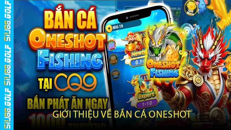 Giới Thiệu Về Bắn Cá OneShot