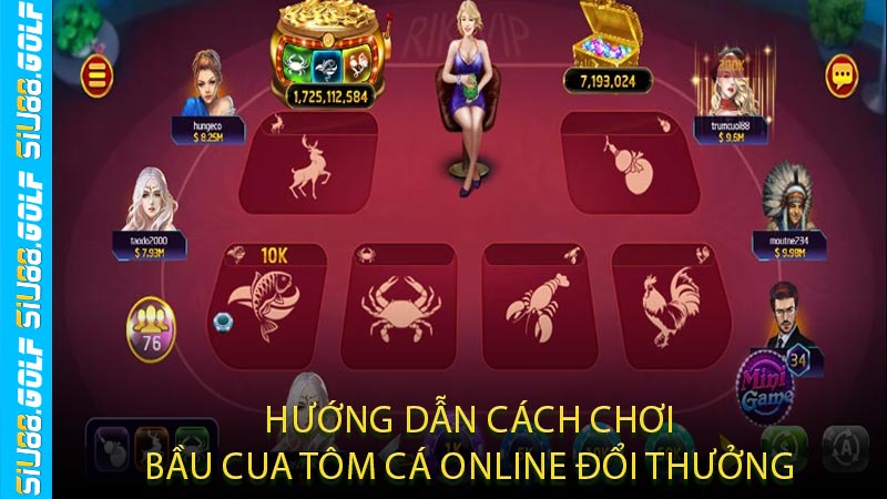 Hướng Dẫn Cách Chơi Bầu Cua Tôm Cá Online Đổi Thưởng