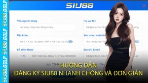 Hướng Dẫn Đăng Ký SIU88 Nhanh Chóng và Đơn Giản